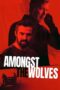 Nonton Film Amongst the Wolves (2025) Terbaru Nonton Film Amongst the Wolves (2025) Terbaru