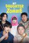 Nonton Film My Daughter is a Zombie (2025) Terbaru Nonton Film My Daughter is a Zombie (2025) Terbaru